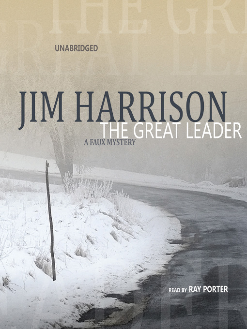 Title details for The Great Leader by Jim Harrison - Wait list